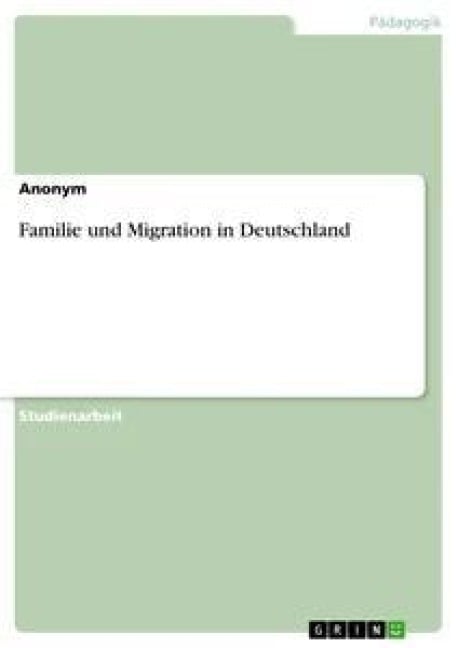 Familie und Migration in Deutschland - Anonym