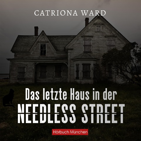 Das letzte Haus in der Needless Street - Catriona Ward