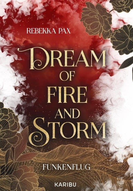 Dream of Fire and Storm (Band 1) - Funkenflug - Rebekka Pax