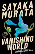 Cover-Bild zum Titel 'Vanishing World' von 'Sayaka Murata'