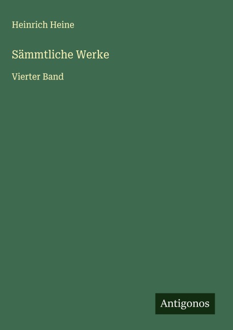 Sämmtliche Werke - Heinrich Heine