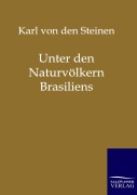 Cover-Bild zum Titel 'Unter den Naturvölkern Brasiliens' von 'Karl Von Den Steinen'