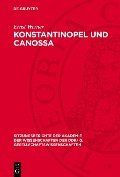 Cover-Bild zum Titel 'Konstantinopel und Canossa' von 'Ernst Werner'