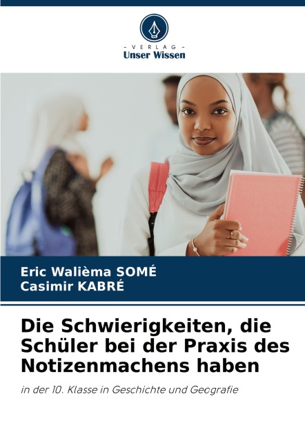 Die Schwierigkeiten, die Schüler bei der Praxis des Notizenmachens haben - Eric Walièma Somé, Casimir Kabré