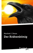 Cover-Bild zum Titel 'Der Krähenkönig' von 'Manfred J. Deuss'
