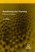Cover-Bild zum Titel 'Questioning and Teaching' von 'J. T. Dillon'