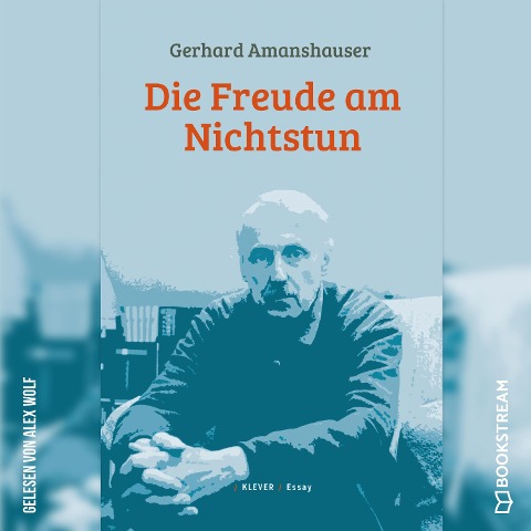 Die Freude am Nichtstun - Gerhard Amanshauser