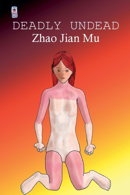 Deadly Undead - Jian Mu Zhao