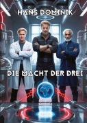Cover-Bild zum Titel 'Die Macht der Drei' von 'Hans Dominik'