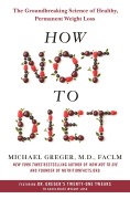 Cover-Bild zum Titel 'How Not to Diet' von 'Michael Greger'