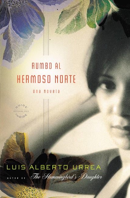 Rumbo Al Hermoso Norte - Luis Alberto Urrea