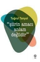 Siirin Amaci Anlam Degildir - Tugrul Tanyol