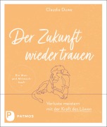 Cover-Bild zum Titel 'Der Zukunft wieder trauen' von 'Claudia Duwe'