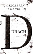 Cover-Bild zum Titel 'Drach' von 'Szczepan Twardoch'