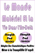 Cover-Bild zum Titel 'Le Monde Matériel Et La Vie Dans L'Au-Delà' von 'ShaykhPod French'