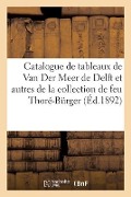 Catalogue de Tableaux Anciens, Oeuvres Remarquables de Van Der Meer de Delft Et Autres de F. Bol - Eugène Féral
