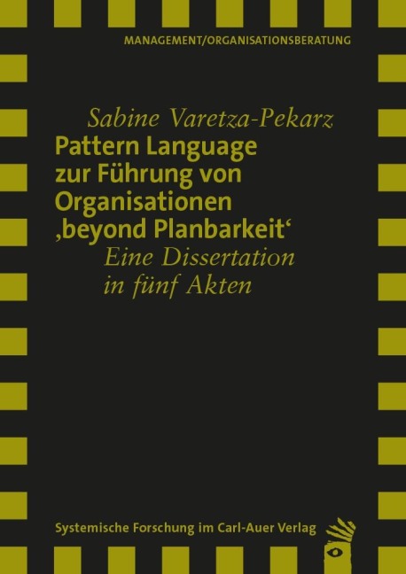 Pattern Language zur Führung von Organisationen 'beyond Planbarkeit' - Sabine Varetza-Pekarz