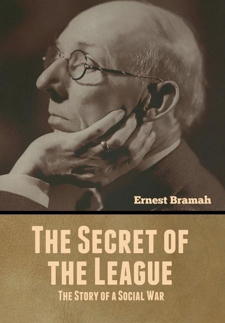 The Secret of the League - Ernest Bramah
