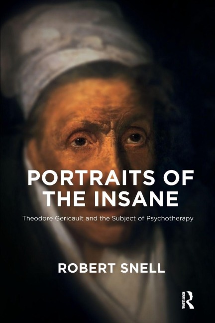 Portraits of the Insane - Robert Snell