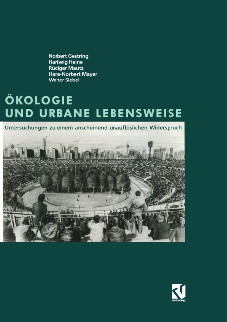 Ökologie und Urbane Lebensweise - Norbert Gestring, Hartwig Heine, Walter Siebel, Hans-Norbert Mayer, Rüdiger Mautz