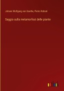 Cover-Bild zum Titel 'Saggio sulla metamorfosi delle piante' von 'Johann Wolfgang von Goethe, Pietro Robiati'