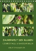 Zauberwelt der Blumen - Eiskristalle & Wasserperlen / Geburtstagskalender (Tischkalender immerwährend DIN A5 hoch) - Tanja Kiesow