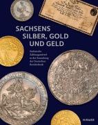 Cover-Bild zum Titel 'Sachsens Silber, Gold und Geld' von ''