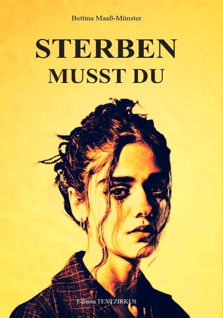 STERBEN MUSST DU - Bettina Maaß-Münster