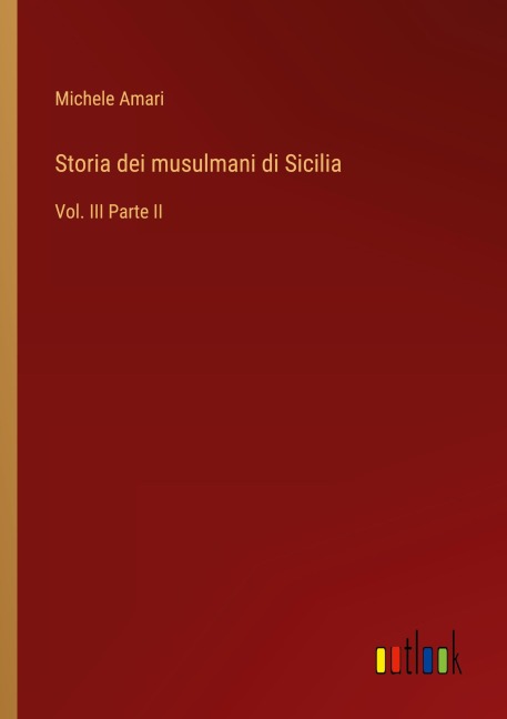 Storia dei musulmani di Sicilia - Michele Amari