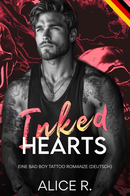 Inked Hearts: Eine Bad Boy Tattoo Romanze (Deutsch) - Alice R. Deutsch