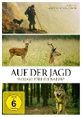 Auf der Jagd - Wem Gehört die Natur? - Alice Agneskirchner, Gert Wilden Jr.