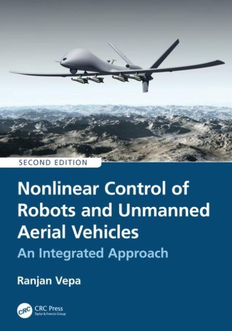 Nonlinear Control of Robots and Unmanned Aerial Vehicles - Ranjan Vepa