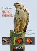 Cover-Bild zum Titel 'Natur erleben - Ein Mosaik aus Wissenswertem über Natur und Landschaft in Westfalen' von 'Wilfried Stichmann'