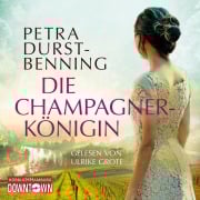 Cover-Bild zum Titel 'Die Champagnerkönigin' von 'Petra Durst-Benning'