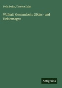 Cover-Bild zum Titel 'Walhall: Germanische Götter- und Heldensagen' von 'Felix Dahn, Therese Dahn'