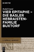 Cover-Bild zum Titel 'Vier Epitaphe - die Basler Hebraistenfamilie Buxtorf' von 'Rudolf Smend'