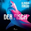 Cover-Bild zum Titel 'Der Fisch' von 'Ulrich Magin'