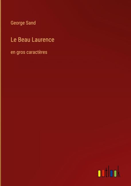 Le Beau Laurence - George Sand