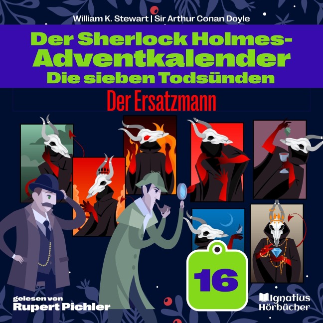 Der Ersatzmann (Der Sherlock Holmes-Adventkalender: Die sieben Todsünden, Folge 16) - Arthur Conan Doyle, William K. Stewart