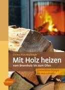 Cover-Bild zum Titel 'Mit Holz heizen' von 'Christa Klus-Neufanger'