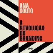 Cover-Bild zum Titel 'A (r)evolução do branding' von 'Ana Couto'