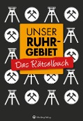 Cover-Bild zum Titel 'Unser Ruhrgebiet - Das Rätselbuch' von 'Wolfgang Berke, Ursula Herrmann'