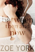 Between Then and Now (Wardham, #1) - Zoe York