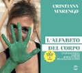 Cover-Bild zum Titel 'L' alfabeto del corpo. Un sistema pratico di azioni mentali e fisiche per migliorare se stessi + 52 esercizi adatti a tutti' von 'Cristiana Marengo'