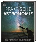 Praktische Astronomie. Den Sternenhimmel entdecken - Anton Vamplew, Will Gater