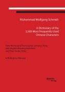 Cover-Bild zum Titel 'A Dictionary of the 3,500 Most Frequently Used Chinese Characters: Their Romanized Transcription in Hanyu Pinyi,. with English Meaning Definition, and Their Stroke Order. A Reference Manual' von 'Muhammad Wolfgang G. A. Schmidt'