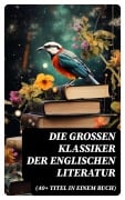 Cover-Bild zum Titel 'Die großen Klassiker der englischen Literatur (40+ Titel in einem Buch)' von 'Charles Dickens, Arthur Conan Doyle, Frances Hodgson Burnett, Joseph Conrad, Jane Austen'