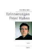 Erinnerungen Peter Hahns - Peter Hahn