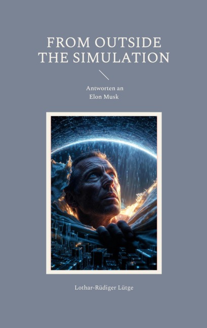 From Outside the Simulation - Lothar-Rüdiger Lütge