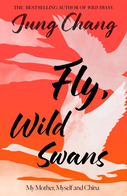Fly, Wild Swans - Jung Chang